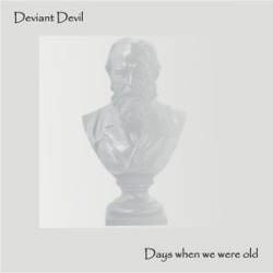 Deviant Devil : Days When We Were Old